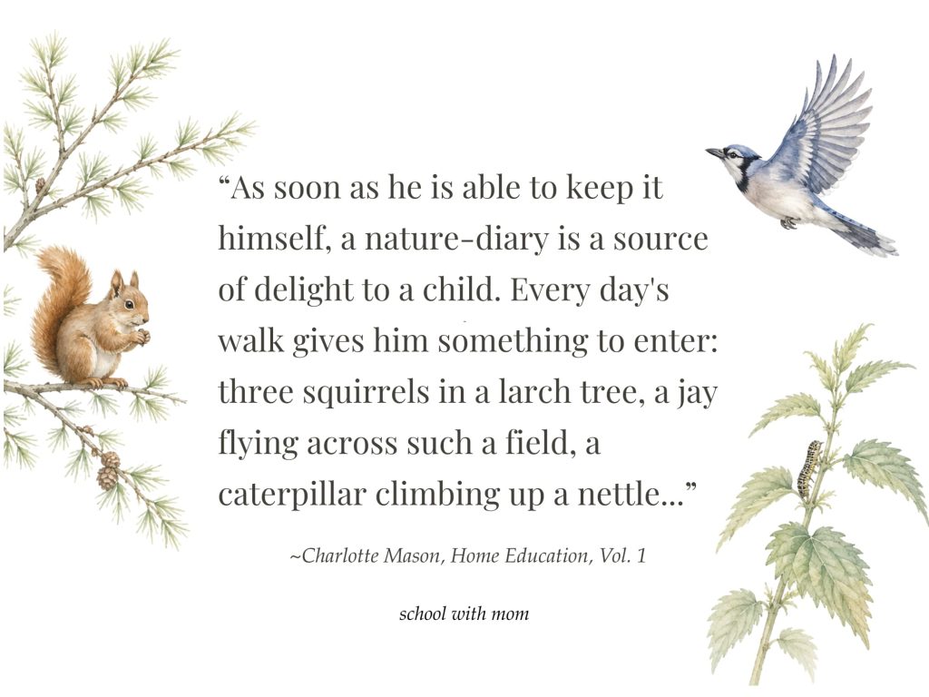 A Charlotte Mason quote about the importance of a child keeping a nature journal or nature-diary